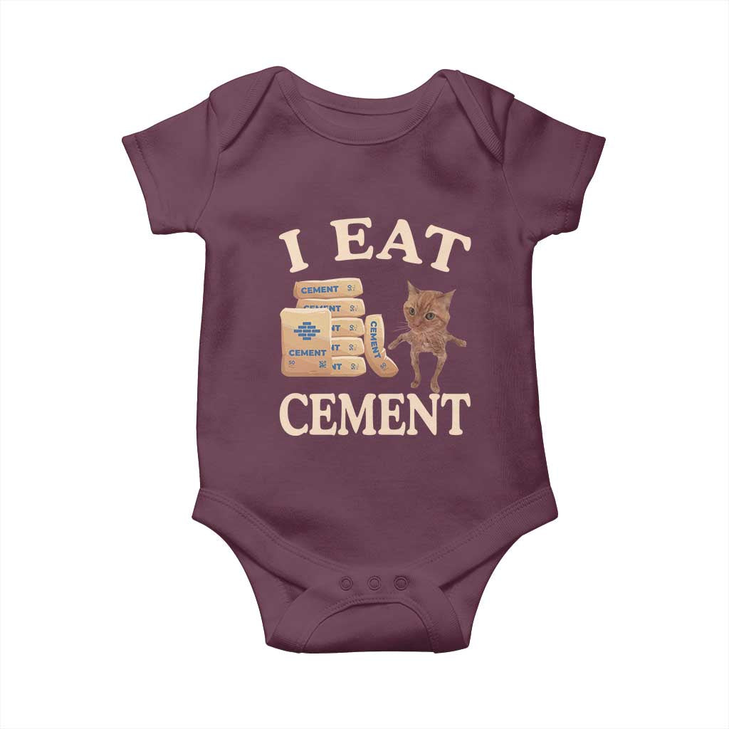 Funny Cat Meme Baby Onesie I Eat Cement TS09 Maroon Print Your Wear
