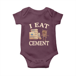Funny Cat Meme Baby Onesie I Eat Cement TS09 Maroon Print Your Wear