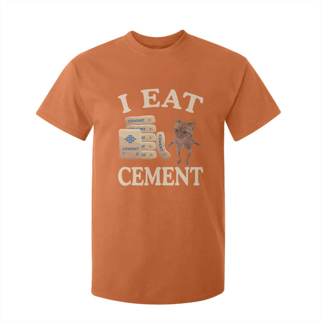 Funny Cat Meme T Shirt For Kid I Eat Cement TS09 Orange Print Your Wear
