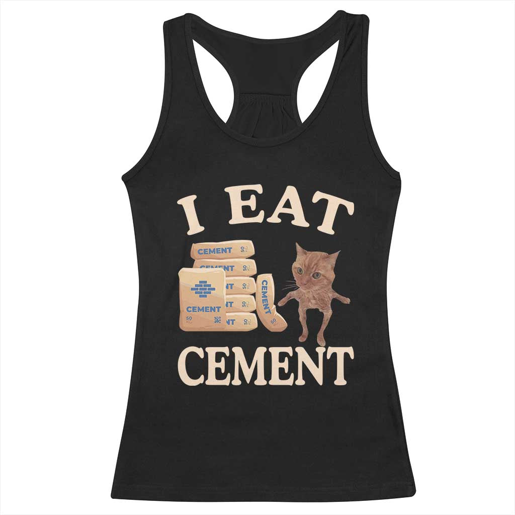 Funny Cat Meme Racerback Tank Top I Eat Cement TS09 Black Print Your Wear