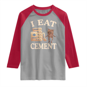 Funny Cat Meme Raglan Shirt I Eat Cement TS09 Sport Gray Red Print Your Wear