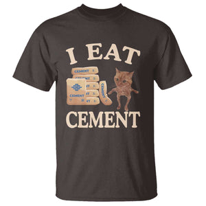 Funny Cat Meme T Shirt I Eat Cement TS09 Dark Chocolate Print Your Wear