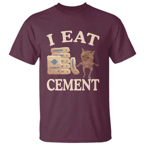 Funny Cat Meme T Shirt I Eat Cement TS09 Maroon Print Your Wear