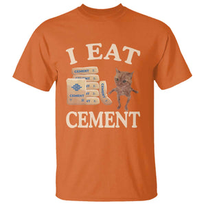 Funny Cat Meme T Shirt I Eat Cement TS09 Orange Print Your Wear