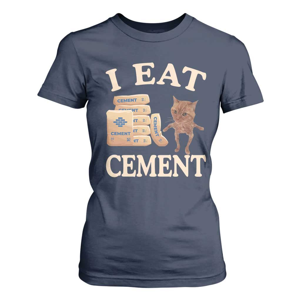 Funny Cat Meme T Shirt For Women I Eat Cement TS09 Navy Print Your Wear
