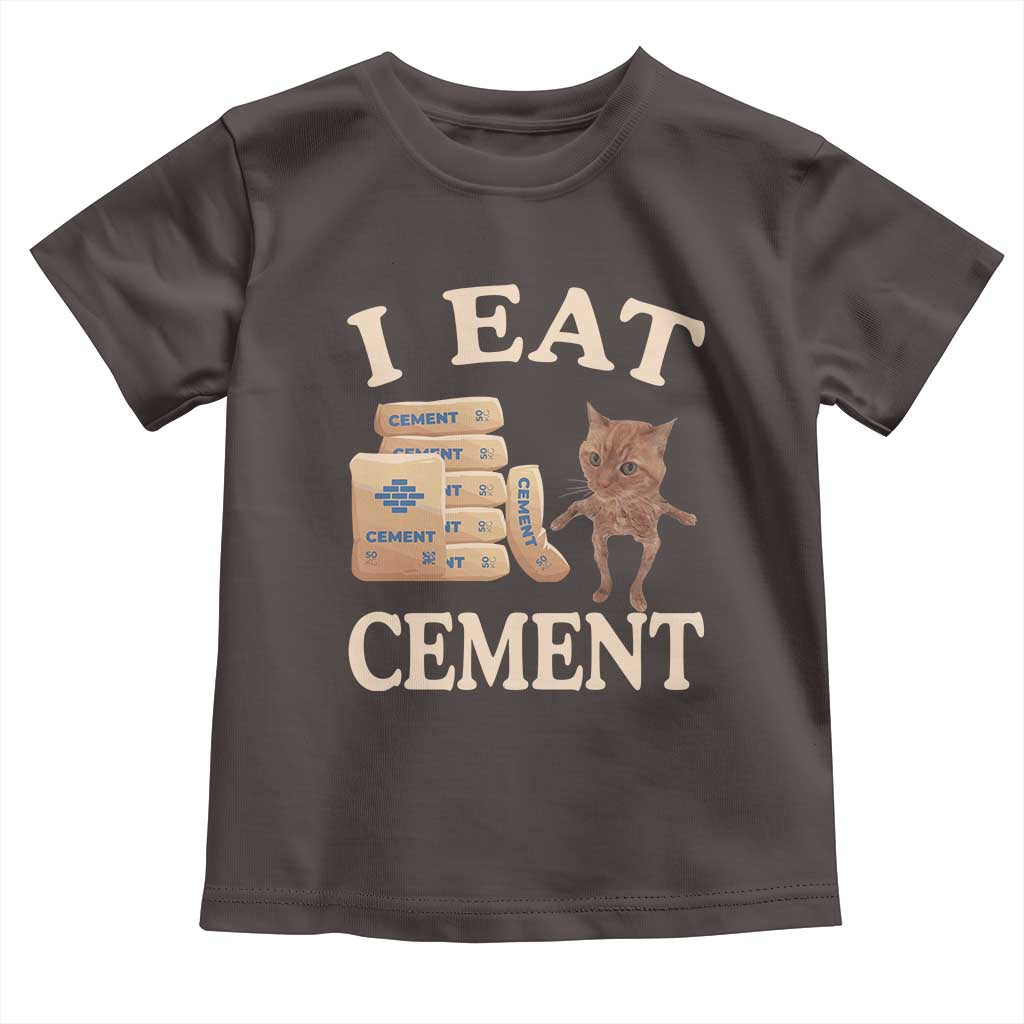 Funny Cat Meme Toddler T Shirt I Eat Cement TS09 Dark Chocolate Print Your Wear