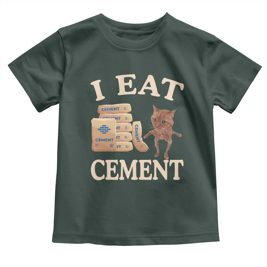 Funny Cat Meme Toddler T Shirt I Eat Cement TS09 Dark Forest Green Print Your Wear