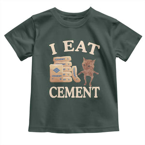 Funny Cat Meme Toddler T Shirt I Eat Cement TS09 Dark Forest Green Print Your Wear