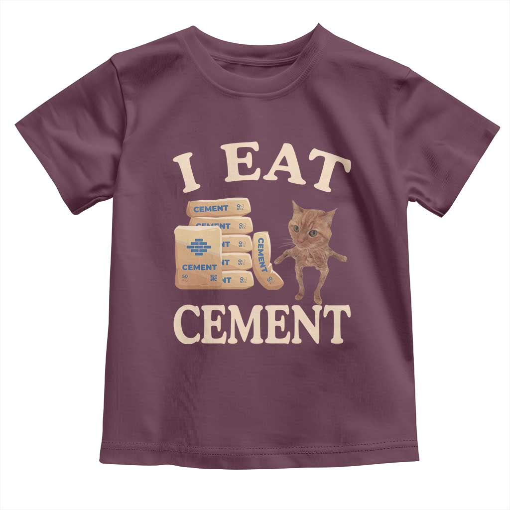 Funny Cat Meme Toddler T Shirt I Eat Cement TS09 Maroon Print Your Wear
