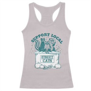 Funny Support Local Street Cat Racerback Tank Top Raccoon Opossum Skunk Garbage Crew TS09 Ice Gray Print Your Wear