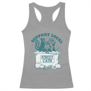 Funny Support Local Street Cat Racerback Tank Top Raccoon Opossum Skunk Garbage Crew TS09 Sport Gray Print Your Wear