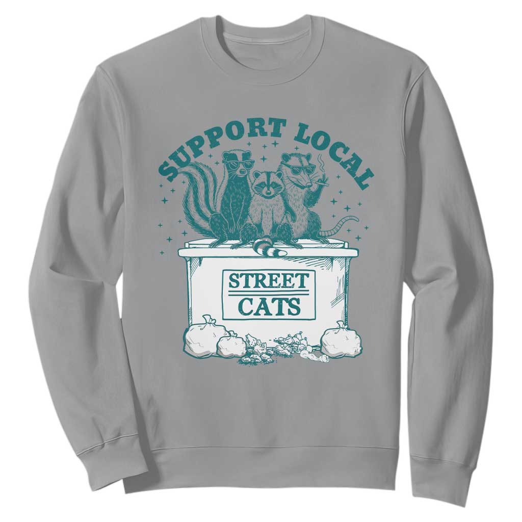 Funny Support Local Street Cat Sweatshirt Raccoon Opossum Skunk Garbage Crew TS09 Sport Gray Print Your Wear