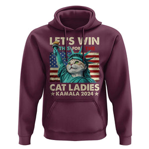 Funny Let's Win This For The Cat Ladies Kamala 2024 Hoodie Childless Cat Lady Harris Statue of Liberty TS09 Maroon Print Your Wear