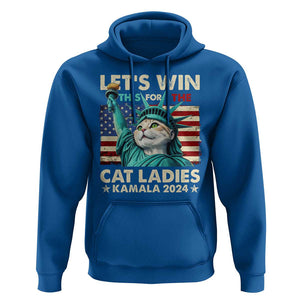 Funny Let's Win This For The Cat Ladies Kamala 2024 Hoodie Childless Cat Lady Harris Statue of Liberty TS09 Royal Blue Print Your Wear