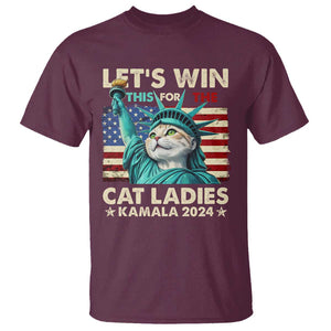Funny Let's Win This For The Cat Ladies Kamala 2024 T Shirt Childless Cat Lady Harris Statue of Liberty TS09 Maroon Print Your Wear