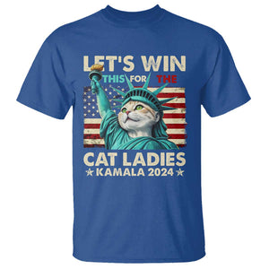 Funny Let's Win This For The Cat Ladies Kamala 2024 T Shirt Childless Cat Lady Harris Statue of Liberty TS09 Royal Blue Print Your Wear