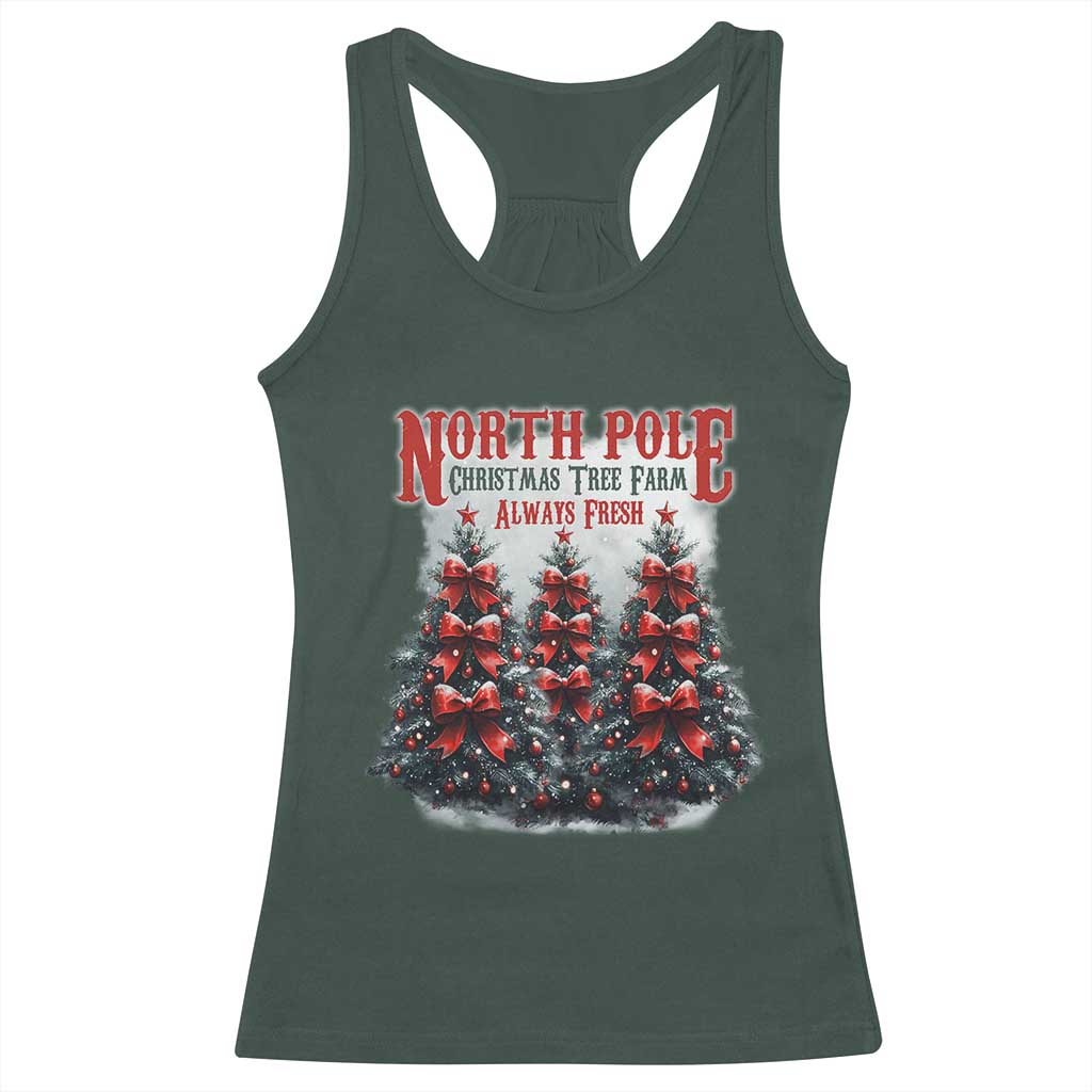 Xmas Coquette Racerback Tank Top North pole Christmas Tree Farm Always Fresh TS09 Dark Forest Green Print Your Wear