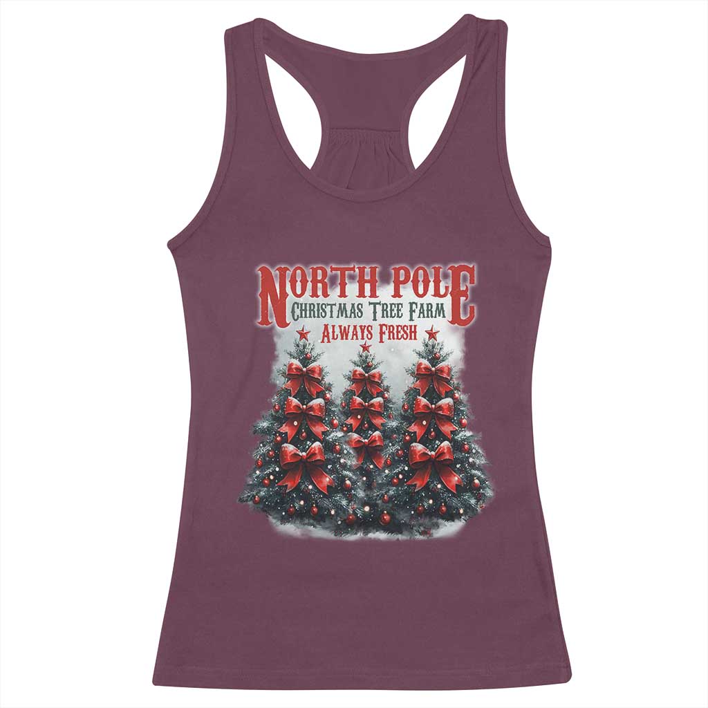 Xmas Coquette Racerback Tank Top North pole Christmas Tree Farm Always Fresh TS09 Maroon Print Your Wear