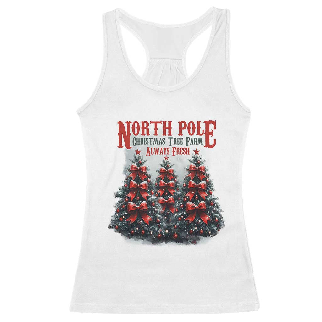 Xmas Coquette Racerback Tank Top North pole Christmas Tree Farm Always Fresh TS09 White Print Your Wear