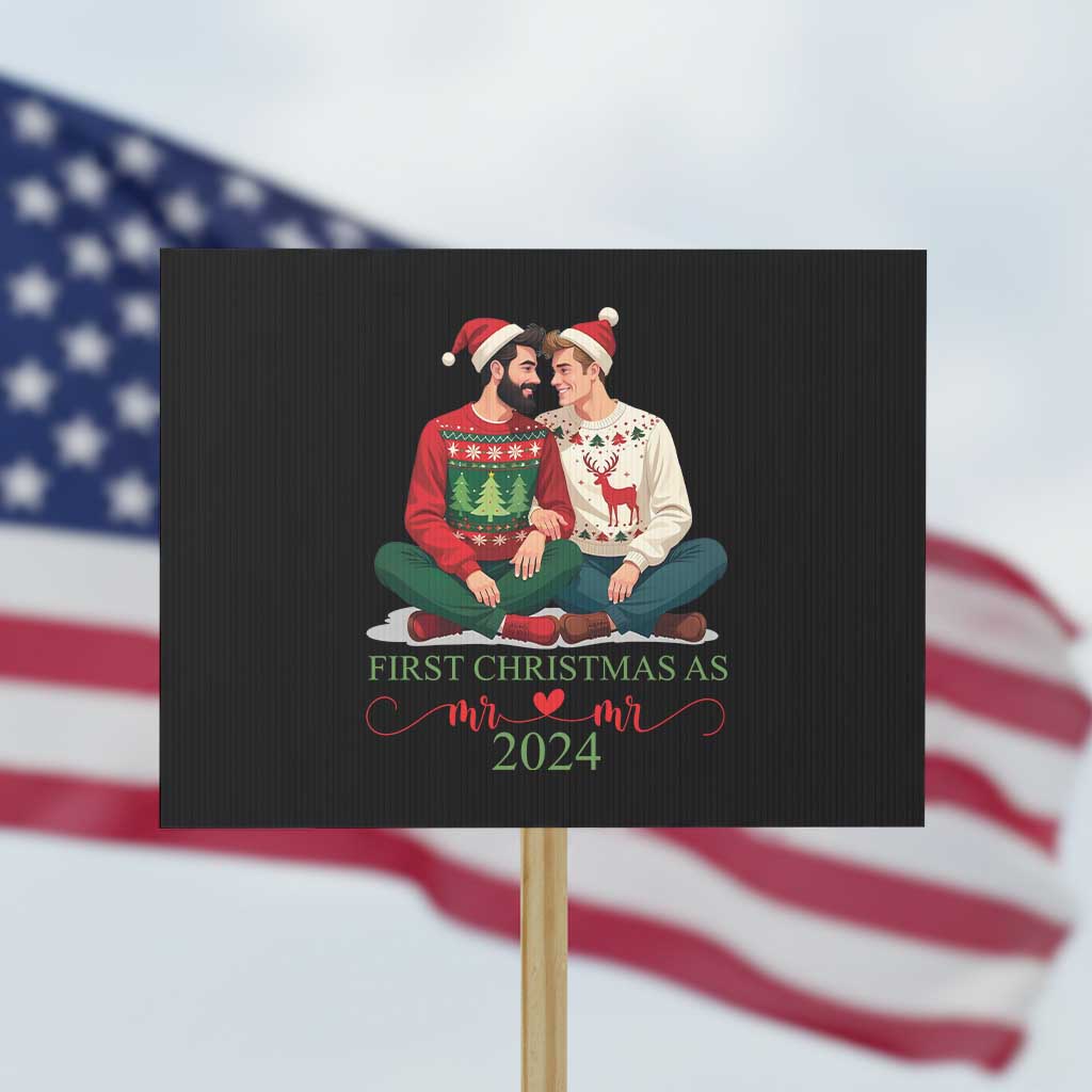 Our First Christmas As Mr Mr 2024 Protest Sign LGBT Gay Couple Xmas TS09 Horizontal 18" × 24" Black Print Your Wear
