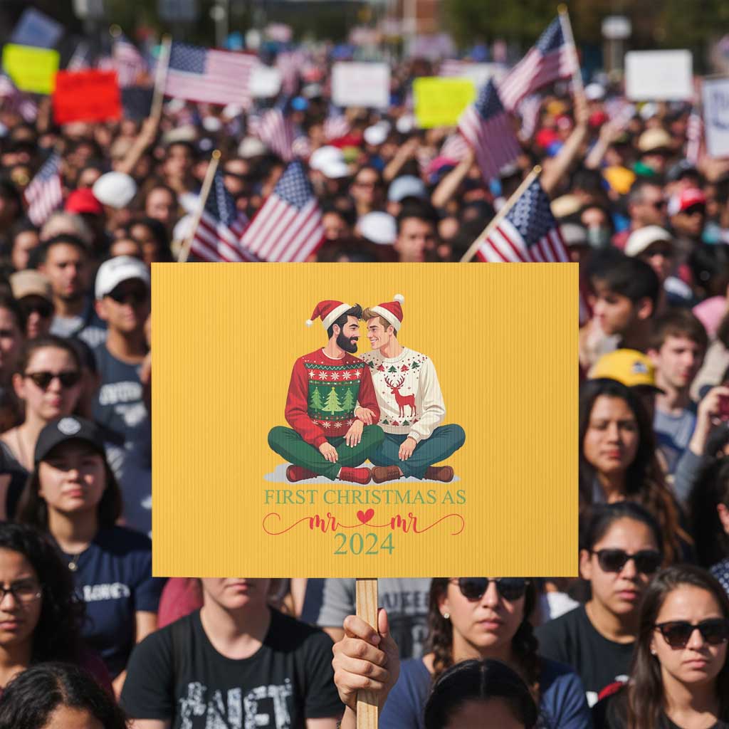 Our First Christmas As Mr Mr 2024 Protest Sign LGBT Gay Couple Xmas TS09 Horizontal 18