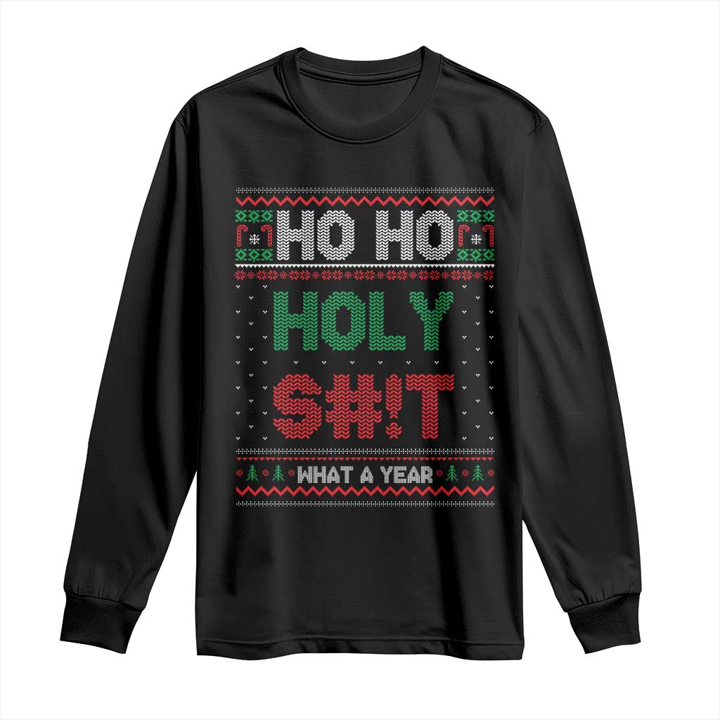 Funny Christmas Long Sleeve Shirt Ho Ho Holy S#!t What A Year - PrintYourWear Size: S Color: Black