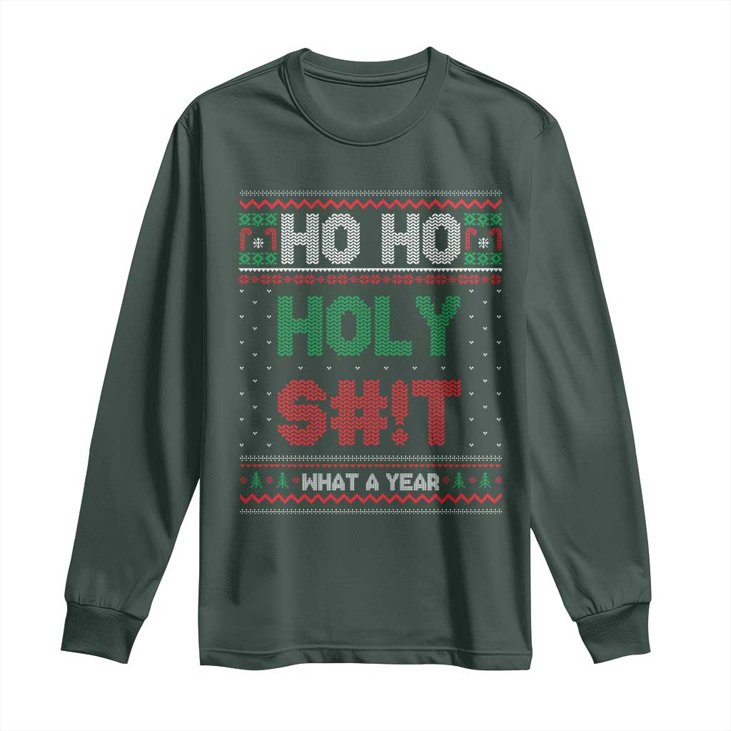 Funny Christmas Long Sleeve Shirt Ho Ho Holy S#!t What A Year - PrintYourWear Size: S Color: Dark Forest Green