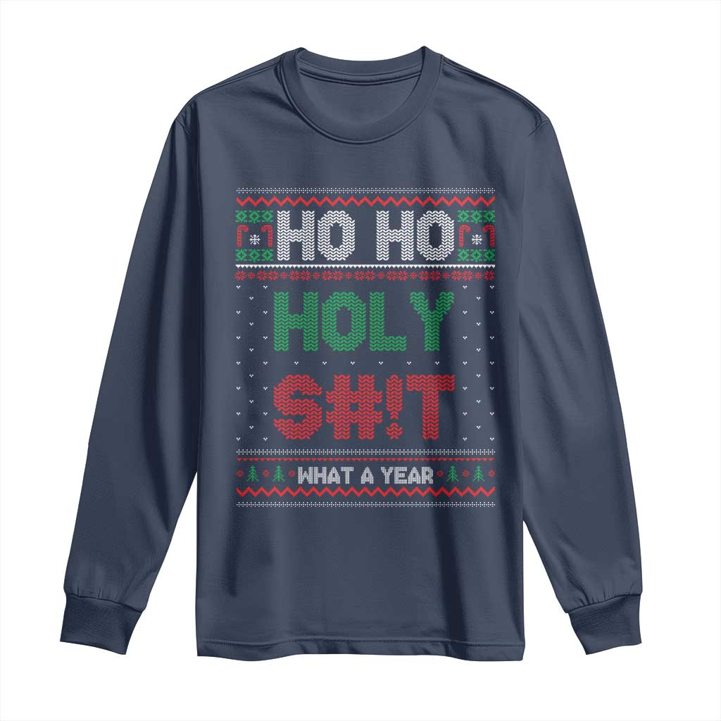 Funny Christmas Long Sleeve Shirt Ho Ho Holy S#!t What A Year - PrintYourWear Size: S Color: Navy