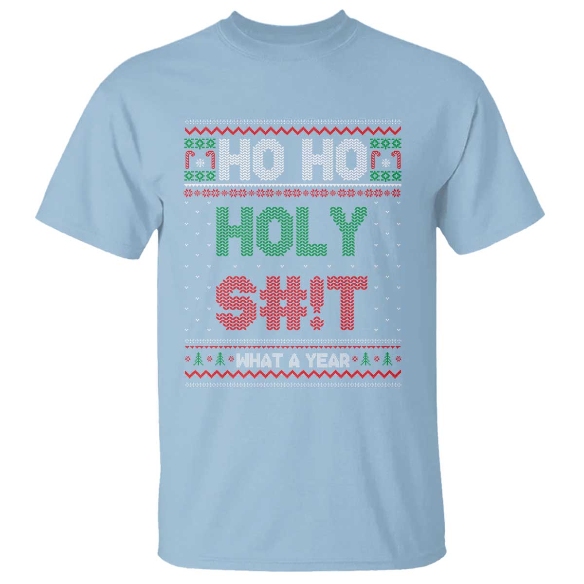Funny Christmas T Shirt Ho Ho Holy S#!t What A Year - PrintYourWear Size: S Color: Light Blue