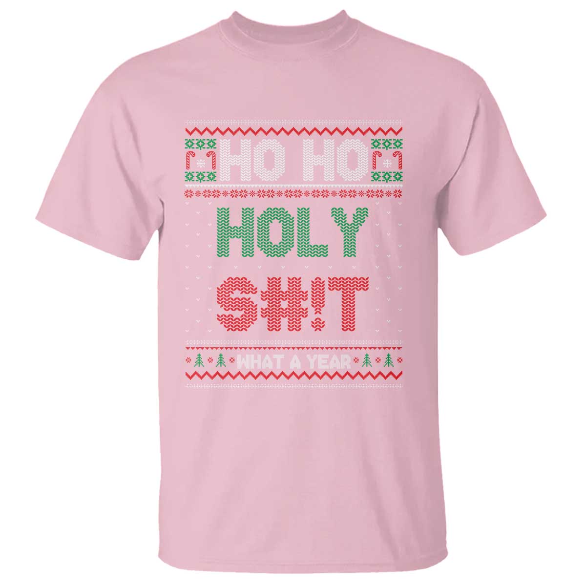 Funny Christmas T Shirt Ho Ho Holy S#!t What A Year - PrintYourWear Size: S Color: Light Pink