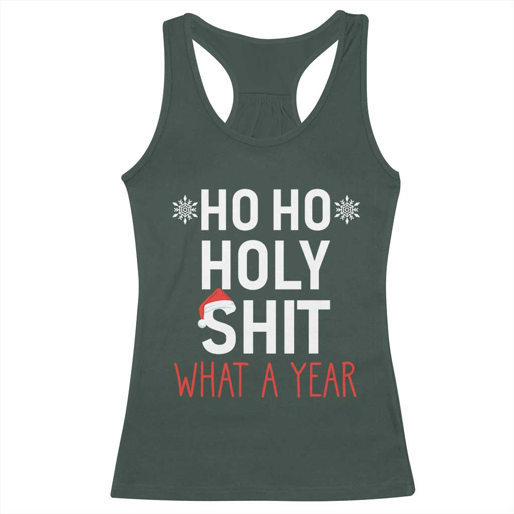 Funny Christmas Racerback Tank Top Ho Ho Holy Shit What A Year TS09 Dark Forest Green Print Your Wear