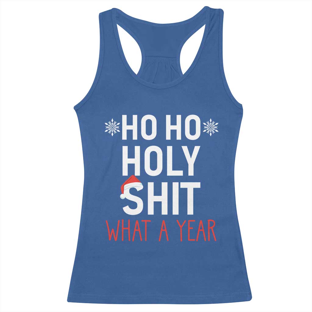 Funny Christmas Racerback Tank Top Ho Ho Holy Shit What A Year TS09 Royal Blue Print Your Wear