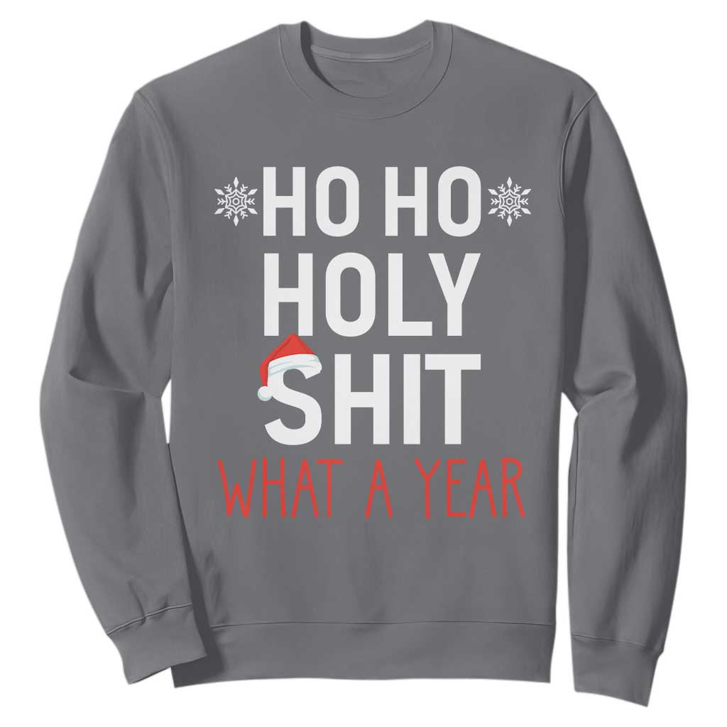 Funny Christmas Sweatshirt Ho Ho Holy Shit What A Year TS09 Charcoal Print Your Wear