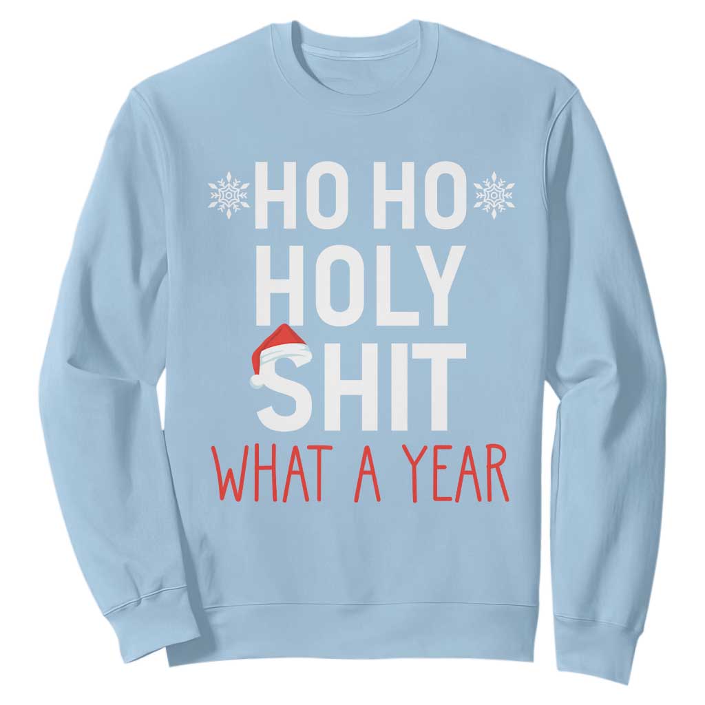 Funny Christmas Sweatshirt Ho Ho Holy Shit What A Year TS09 Light Blue Print Your Wear