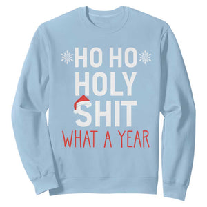 Funny Christmas Sweatshirt Ho Ho Holy Shit What A Year TS09 Light Blue Print Your Wear