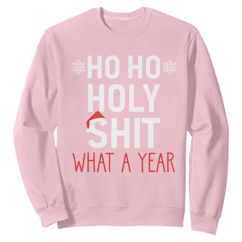 Funny Christmas Sweatshirt Ho Ho Holy Shit What A Year TS09 Light Pink Print Your Wear
