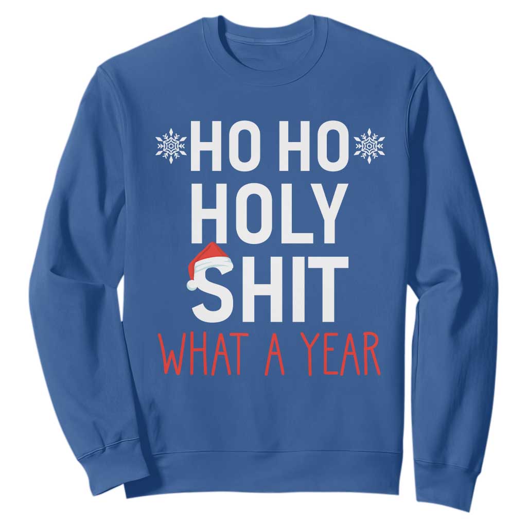Funny Christmas Sweatshirt Ho Ho Holy Shit What A Year TS09 Royal Blue Print Your Wear
