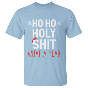 Funny Christmas T Shirt Ho Ho Holy Shit What A Year TS09 Light Blue Print Your Wear