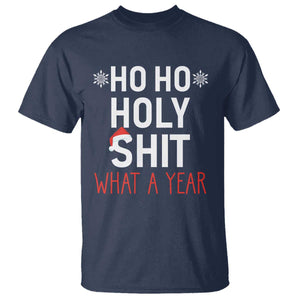 Funny Christmas T Shirt Ho Ho Holy Shit What A Year TS09 Navy Print Your Wear