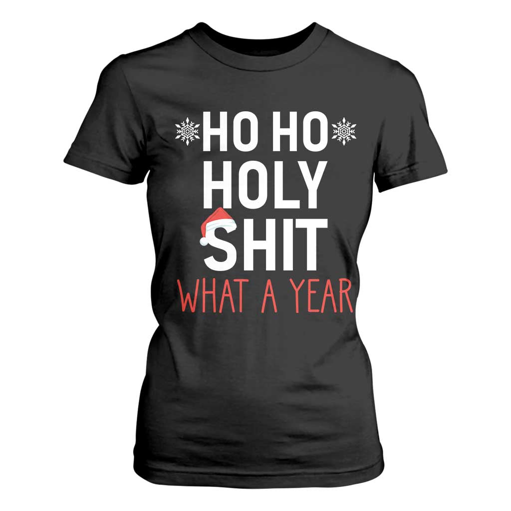 Funny Christmas T Shirt For Women Ho Ho Holy Shit What A Year TS09 Black Print Your Wear