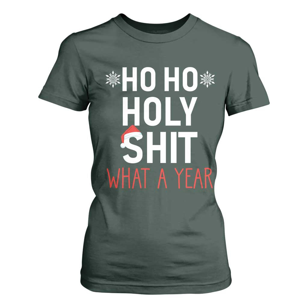 Funny Christmas T Shirt For Women Ho Ho Holy Shit What A Year TS09 Dark Forest Green Print Your Wear