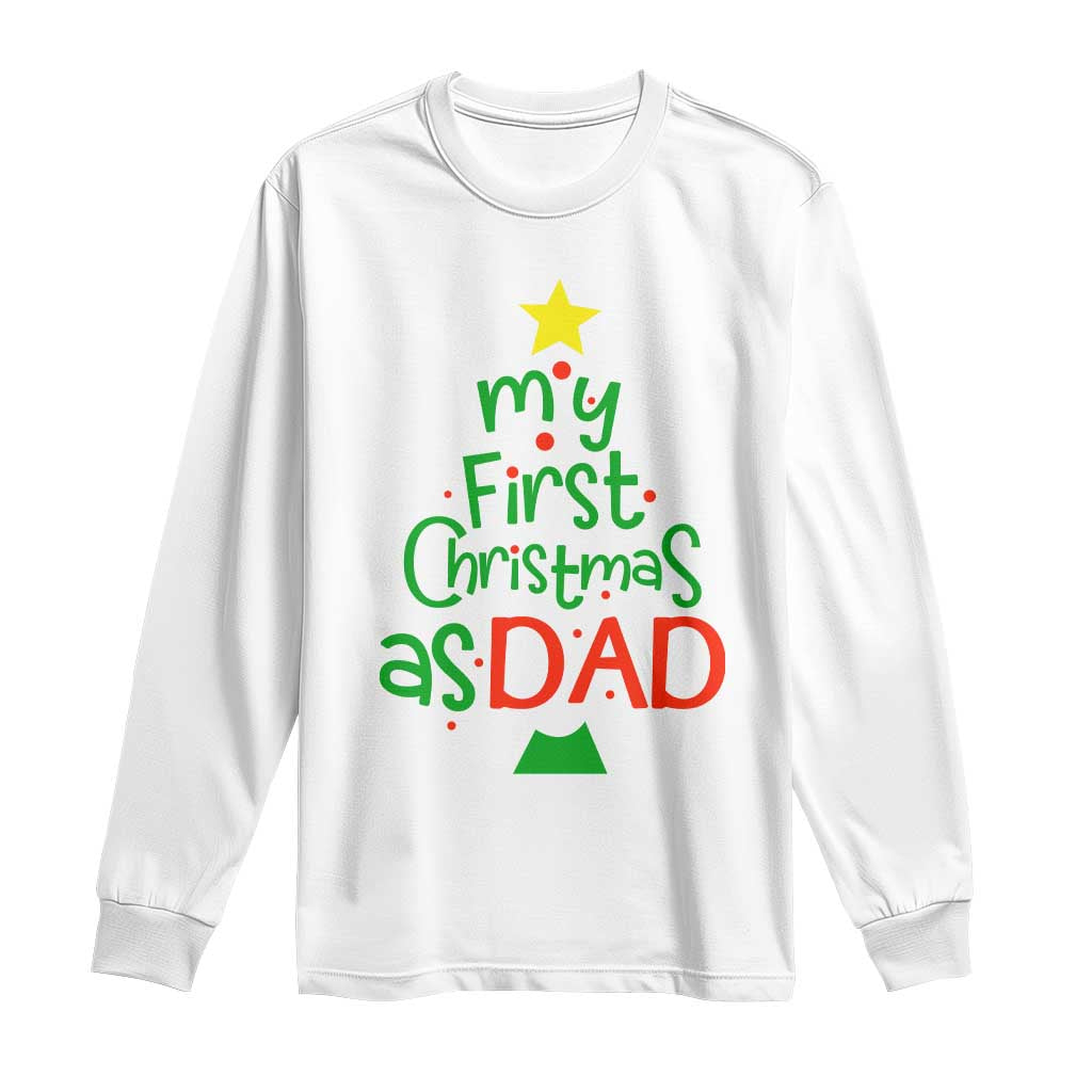 My First Christmas As Dad Family Matching Long Sleeve Shirt TS09 White Print Your Wear