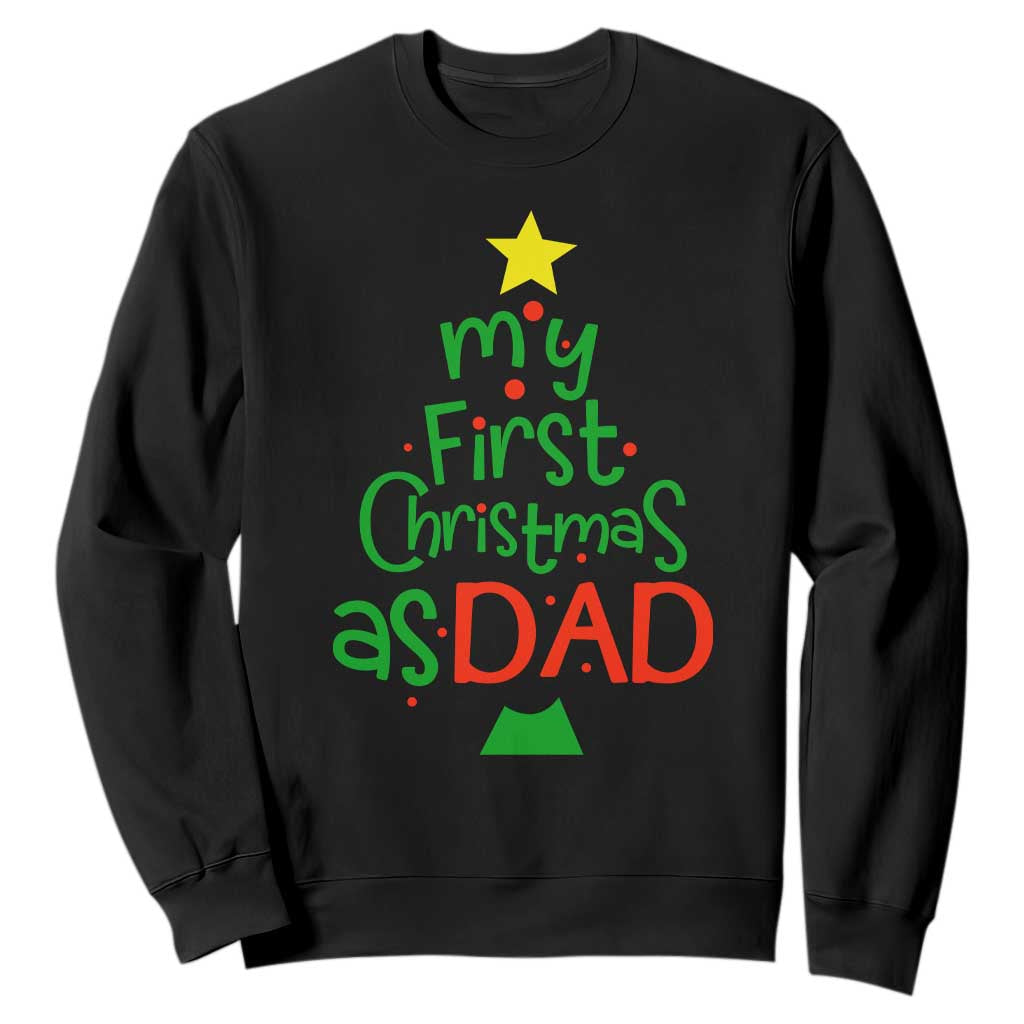 My First Christmas As Dad Family Matching Sweatshirt TS09 Black Print Your Wear