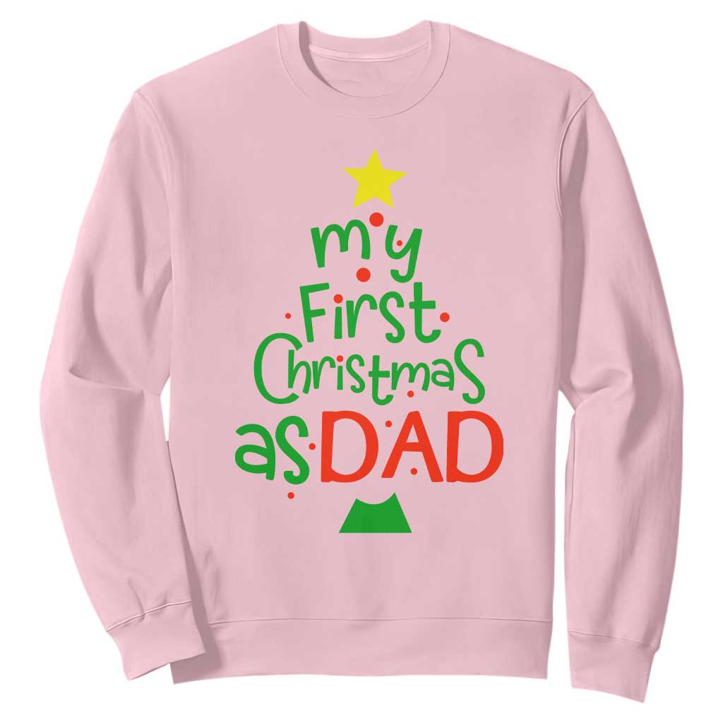 My First Christmas As Dad Family Matching Sweatshirt TS09 Light Pink Print Your Wear