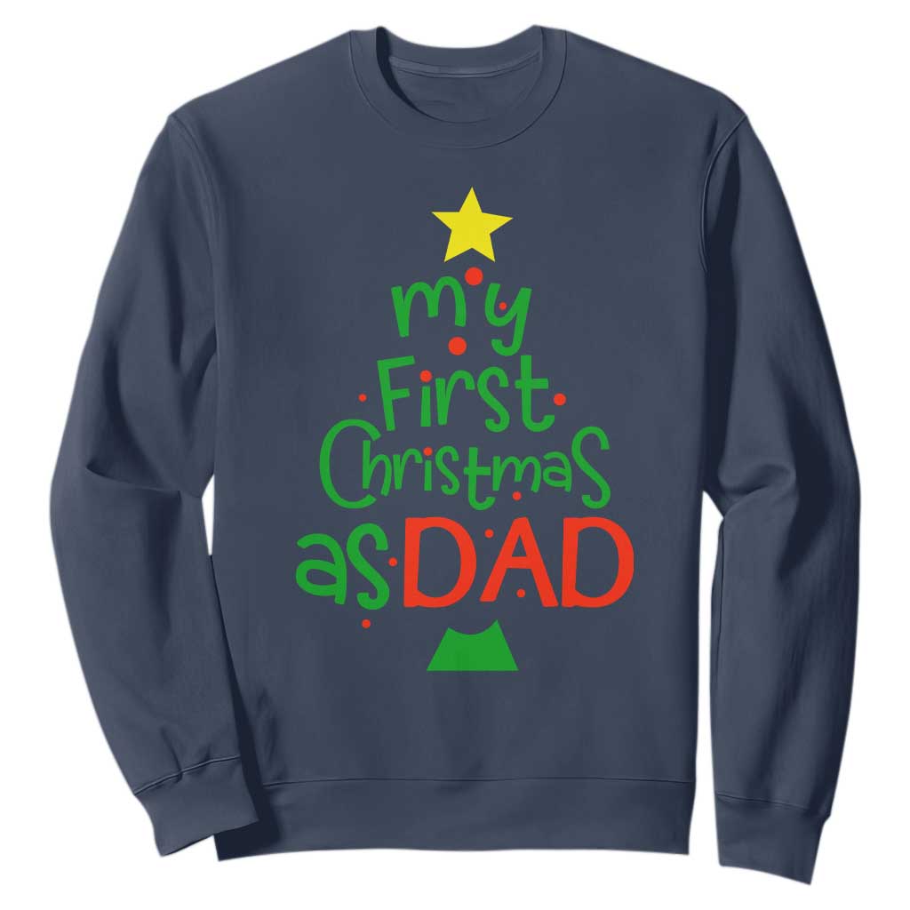 My First Christmas As Dad Family Matching Sweatshirt TS09 Navy Print Your Wear