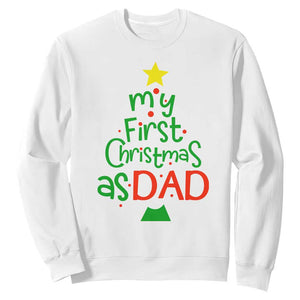 My First Christmas As Dad Family Matching Sweatshirt TS09 White Print Your Wear