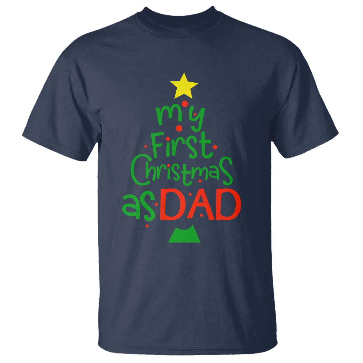 My First Christmas As Dad Family Matching T Shirt TS09 Navy Print Your Wear