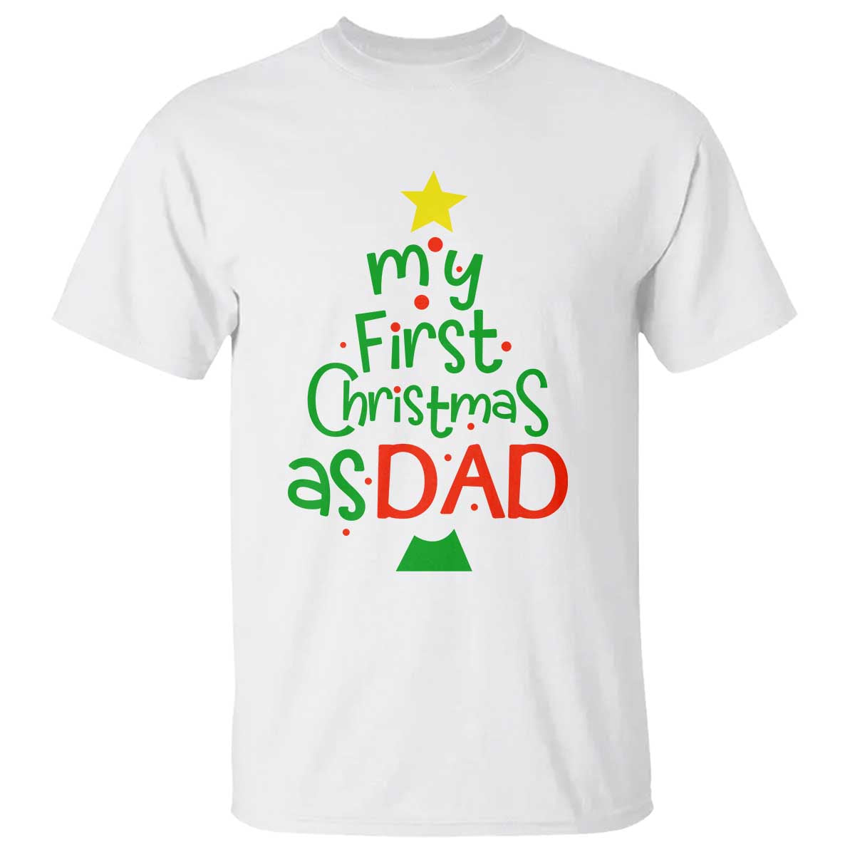 My First Christmas As Dad Family Matching T Shirt TS09 White Print Your Wear