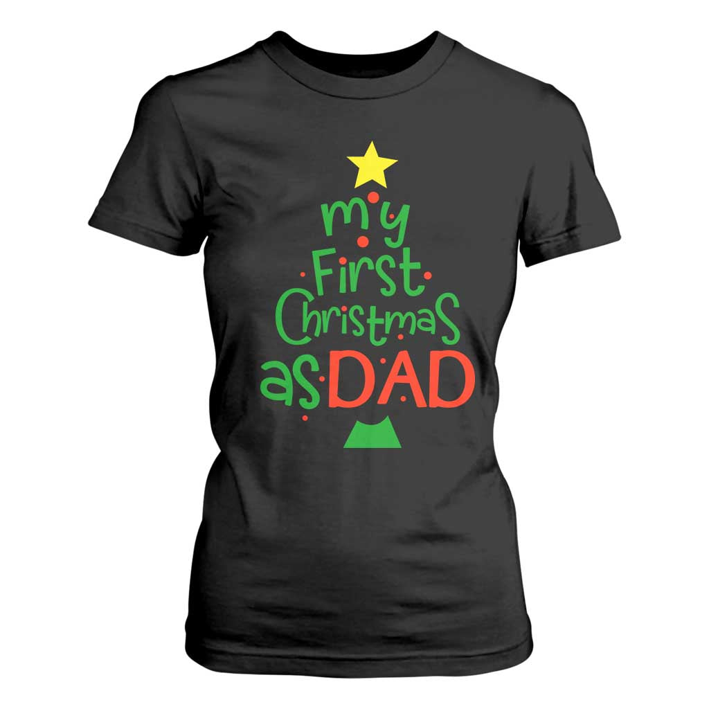 My First Christmas As Dad Family Matching T Shirt For Women TS09 Black Print Your Wear