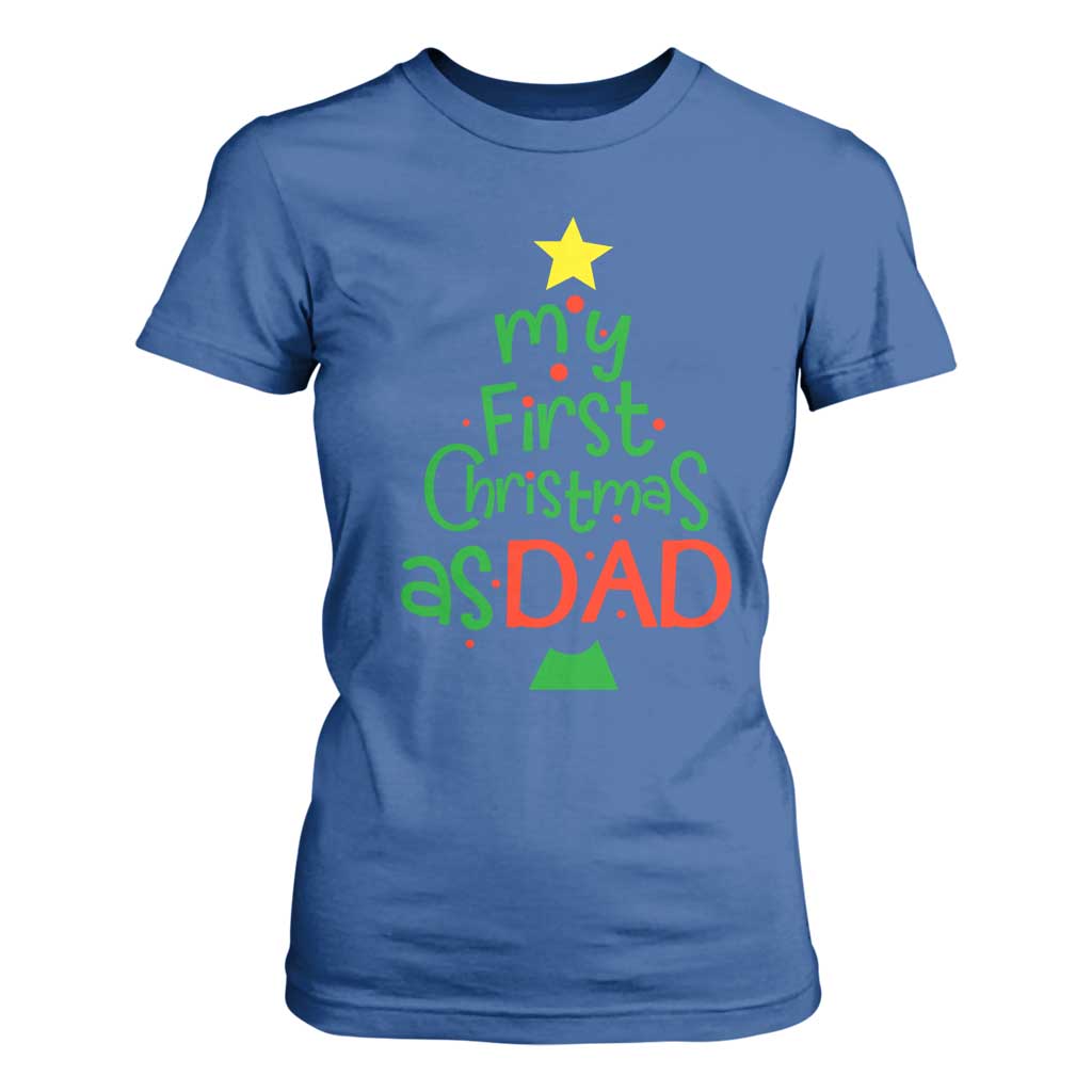 My First Christmas As Dad Family Matching T Shirt For Women TS09 Royal Blue Print Your Wear
